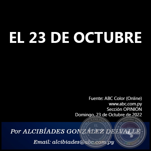 EL 23 DE OCTUBRE - Por ALCIBADES GONZLEZ DELVALLE - Domingo, 23 de Octubre de 2022
